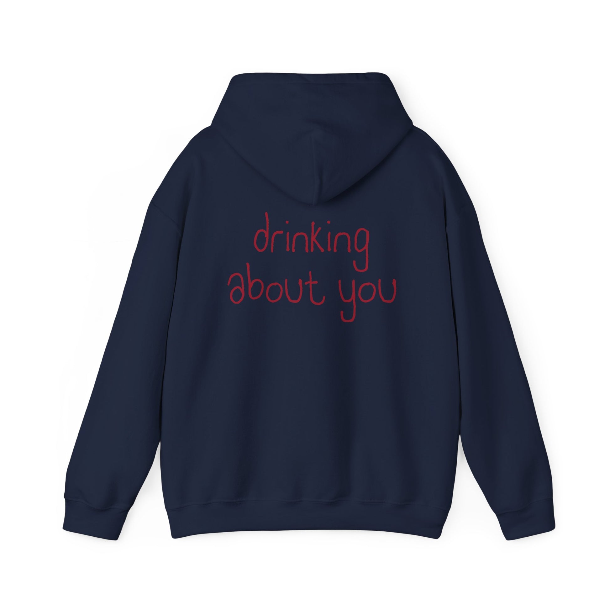 Drinking About You Hoodie