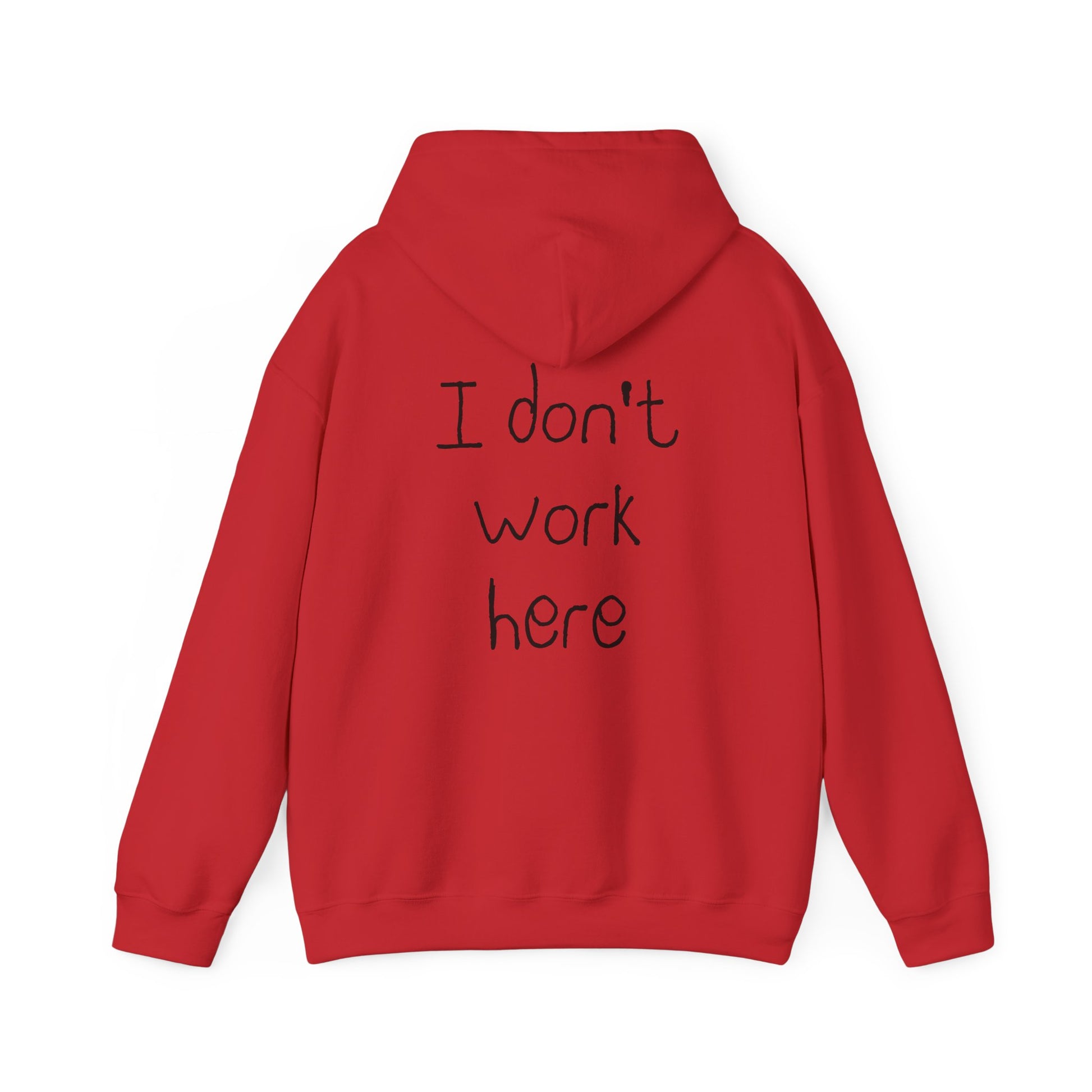 I Don't Work Here Hoodie