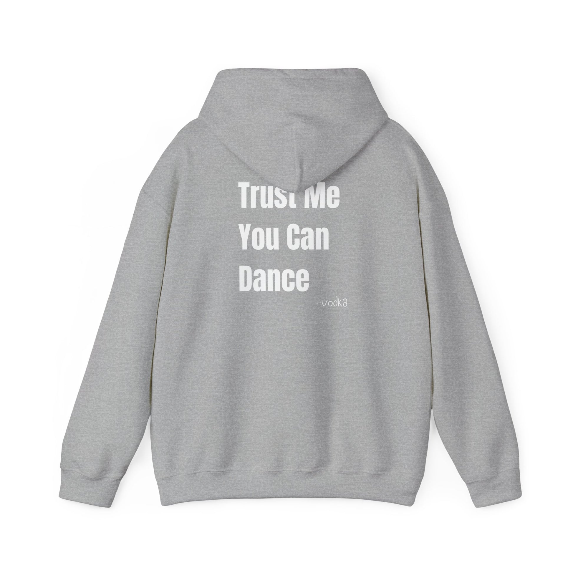 Trust Me You Can Dance Hoodie