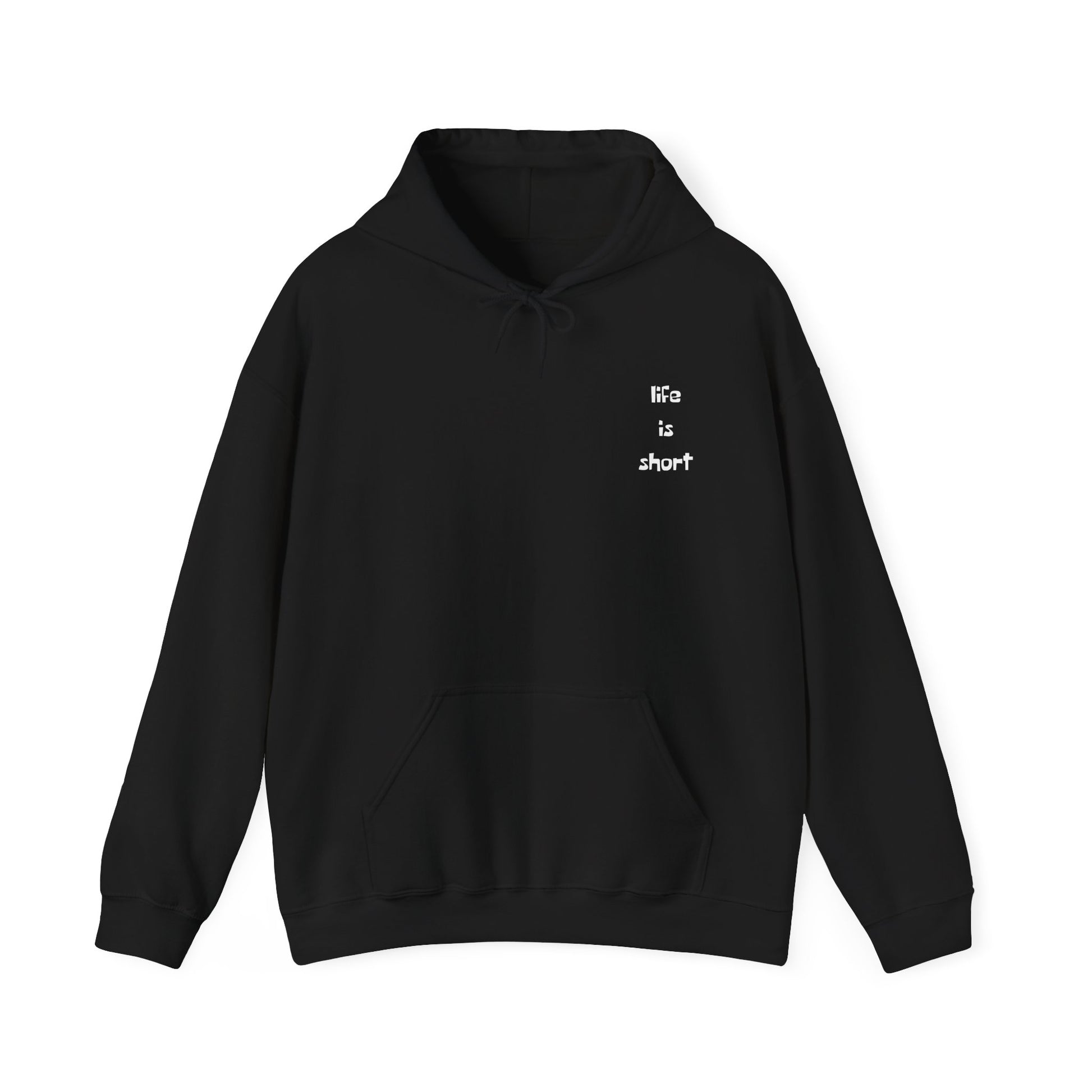 Life is Short Hoodie