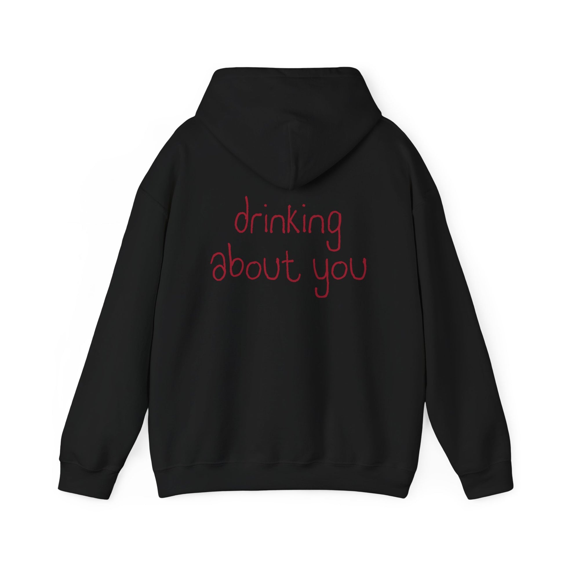Drinking About You Hoodie